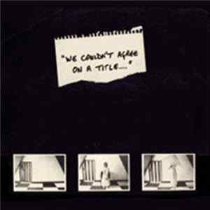 Various - We Couldn't Agree On A Title FLAC