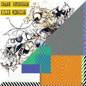 Crank Sturgeon / Kylie Minoise - Crank Sturgeon / Kylie Minoise FLAC