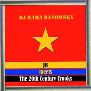 DJ Rama Danowsky - JB Meets The 20th Century Crooks FLAC