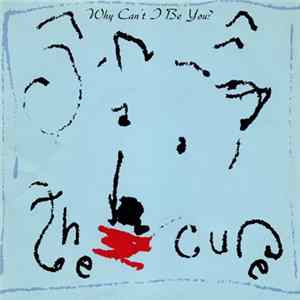 The Cure - Why Can't I Be You? FLAC