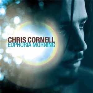 Chris Cornell - Euphoria Morning FLAC