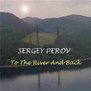 Sergey Perov - To The River And Back FLAC