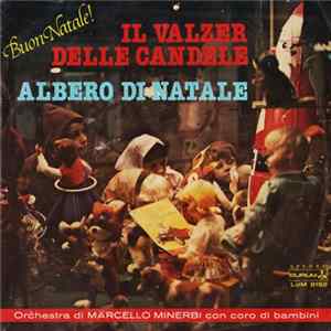 Orchestra Marcello Minerbi - Il Valzer Delle Candele / Albero Di Natale FLAC
