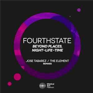 Fourthstate - Beyond Places / Night-Life-Time FLAC