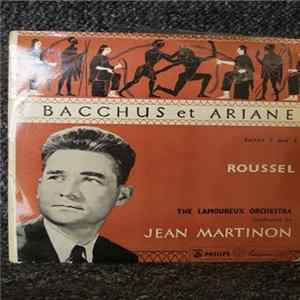Jean Martinon, Albert Roussel, The French National Radio Orchestra - Baccus Et Ariane Op 43 FLAC