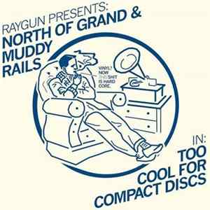 North Of Grand / Muddy Rails - Raygun Presents FLAC
