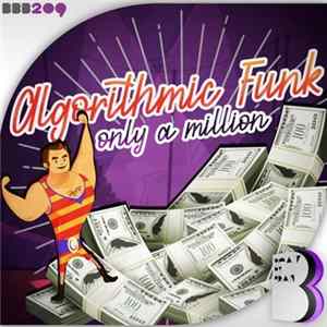 Algorithmic Funk - Only A Million FLAC