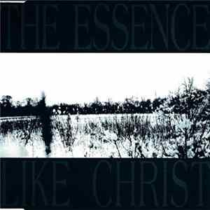 The Essence - Like Christ FLAC