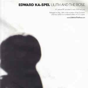 Edward Ka-Spel - Lilith And The Rose FLAC