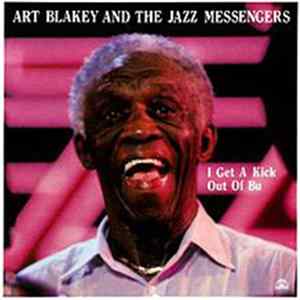 Art Blakey & The Jazz Messengers - I Get A Kick Out Of Bu FLAC