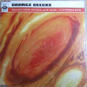 Orange Deluxe - Brand New Stone-Age Man/Jupiter's Eye FLAC