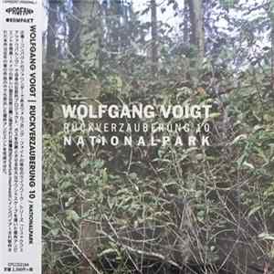 Wolfgang Voigt - Rückverzauberung 10 / Nationalpark FLAC