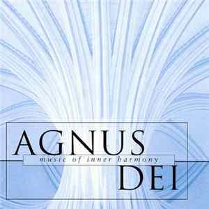 The Choir Of New College, Oxford, Edward Higginbottom - Agnus Dei (Music Of Inner Harmony) FLAC