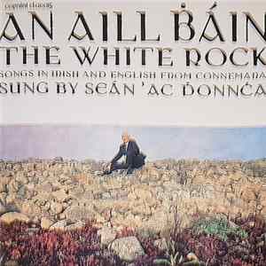 Seán 'Ac Dhonncha - An Aill Bháin - The White Rock - Songs In Irish And English From Connemara FLAC