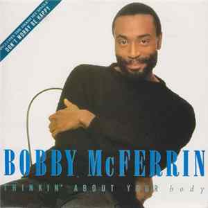 Bobby McFerrin - Thinkin' About Your Body FLAC