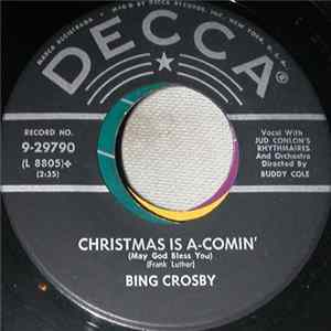 Bing Crosby - Christmas Is A-Comin' (May God Bless You) / Is Christmas Only A Tree FLAC
