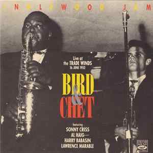 Bird & Chet - Inglewood Jam (Live At The Trade Winds 16 June 1952) FLAC