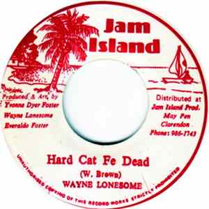 Wayne Lonesome - Hard Cat Fe Dead FLAC