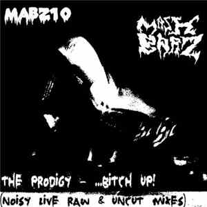 The Prodigy - ...Bitch Up! (Noisy Live Raw & Uncut Mixes) FLAC