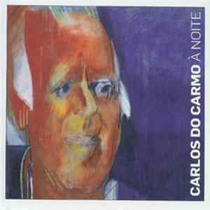 Carlos Do Carmo - À Noite FLAC