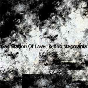 Gas Station Of Love & Dub Stepmania - & Dub Stepmania FLAC
