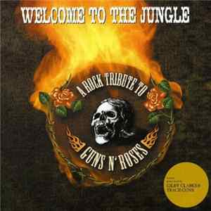 Various - Welcome To The Jungle - A Rock Tribute To Guns N' Roses FLAC