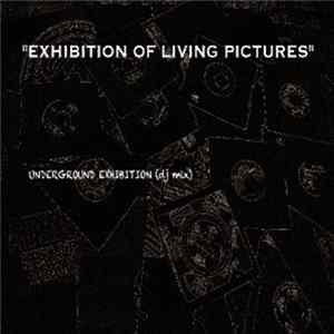 "Exhibition Of Living Pictures" - "Underground Exhibition" FLAC
