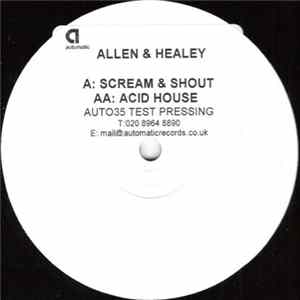 Allen & Healey - Scream & Shout / Acid House FLAC