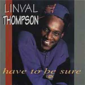 Linval Thompson - Have To Be Sure FLAC
