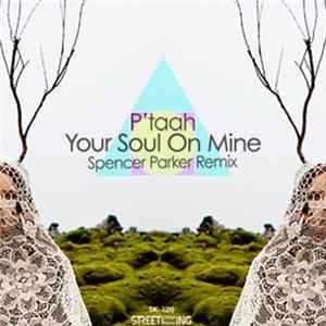 P’taah - Your Soul On Mine (Spencer Parker Remix) FLAC