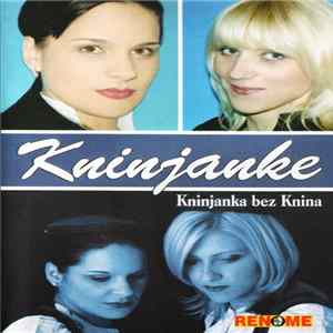 Kninjanke - Kninjanka Bez Knina FLAC