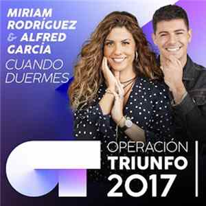 Miriam Rodríguez & Alfred García - Cuando Duermes (Operación Triunfo 2017) FLAC