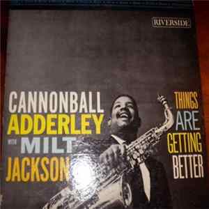 Cannonball Adderley With Milt Jackson - Things Are Getting Better FLAC