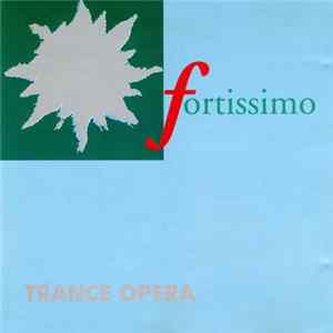 Trance Opera - Fortissimo FLAC