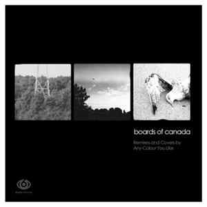 Any Colour You Like - Boards Of Canada ‎- Remixes And Covers By Any Colour You Like FLAC