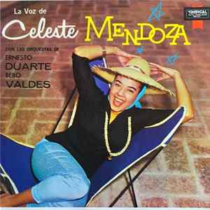 Celeste Mendoza Con Las Orquestas De Bebo Valdes Y Ernesto Duarte - La Voz De Celeste Mendoza FLAC