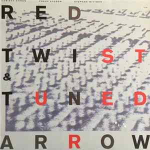 Red Twist & Tuned Arrow : Christy Doran / Fredy Studer / Stephan Wittwer - Red Twist & Tuned Arrow FLAC
