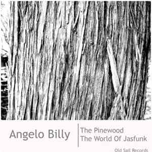 Angelo Billy - The Pinewood / The World Of Jasfunk FLAC