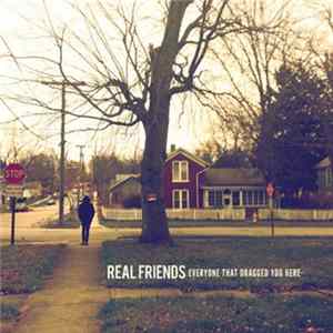 Real Friends - Everyone That Dragged You Here FLAC