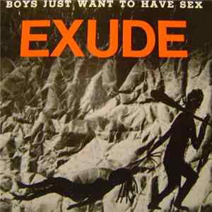 Exude - Boys Just Want To Have Sex FLAC