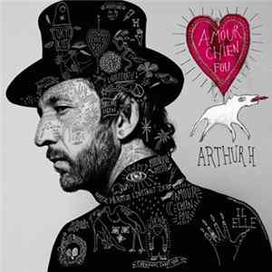 Arthur H - Amour Chien Fou FLAC