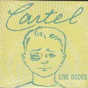 Cartel - Live Dudes FLAC