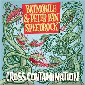 Batmobile & Peter Pan Speedrock - Cross Contamination FLAC