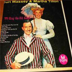 Curt Massey & Martha Tilton - We Sing The Old Songs FLAC