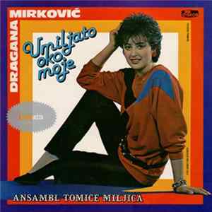 Dragana Mirković - Umiljato Oko Moje FLAC