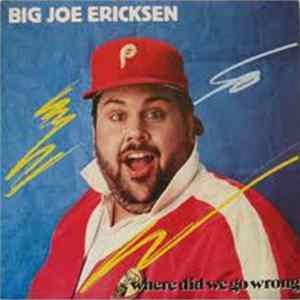 Big Joe Ericksen - Where Did We Go Wrong FLAC