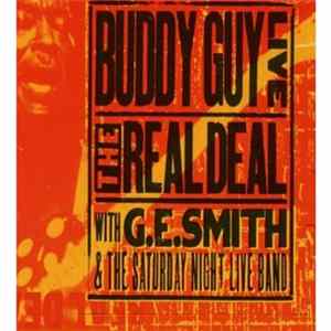 Buddy Guy With G.E. Smith And The Saturday Night Live Band - Live: The Real Deal FLAC