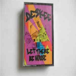 Deskee - Let There Be House FLAC