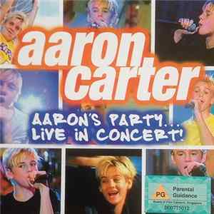 Aaron Carter - Aaron's Party!!! Live In Concert FLAC