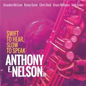 Anthony E. Nelson Jr - Swift To Hear, Slow To Speak FLAC